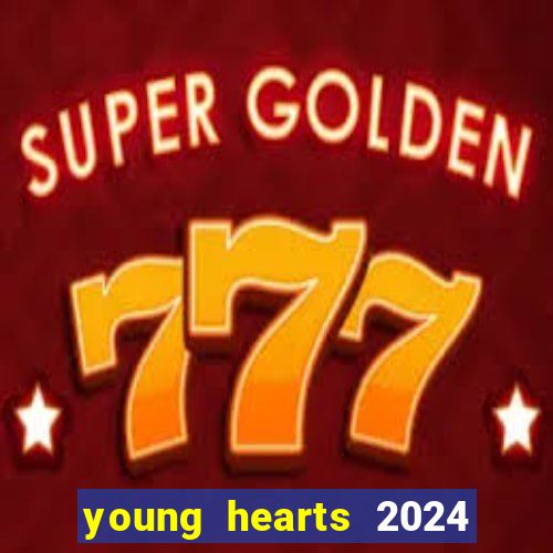 young hearts 2024 assistir online